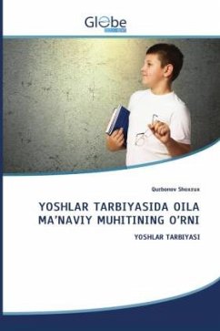 YOSHLAR TARBIYASIDA OILA MA¿NAVIY MUHITINING O¿RNI - Shoxrux, Qurbonov