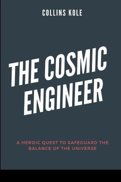 The Cosmic Engineer - Collins, Kole