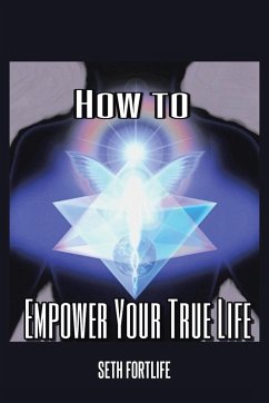 How to Empower Your True Life - Fortlife, Seth