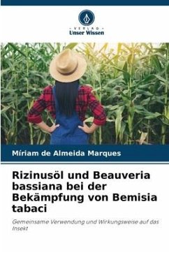 Rizinusöl und Beauveria bassiana bei der Bekämpfung von Bemisia tabaci - de Almeida Marques, Míriam