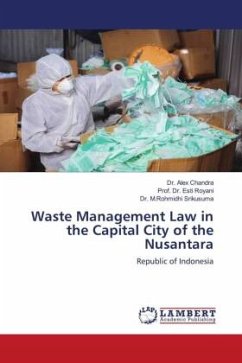 Waste Management Law in the Capital City of the Nusantara - Chandra, Dr. Alex;Royani, Esti;Srikusuma, Dr. M.Rohmidhi