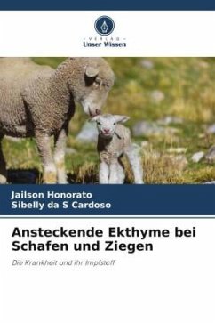 Ansteckende Ekthyme bei Schafen und Ziegen - Honorato, Jailson;da S Cardoso, Sibelly