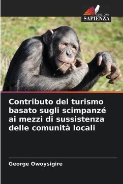 Contributo del turismo basato sugli scimpanzé ai mezzi di sussistenza delle comunità locali - Owoysigire, George