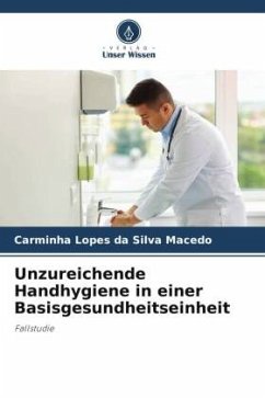 Unzureichende Handhygiene in einer Basisgesundheitseinheit - Lopes da Silva Macedo, Carminha