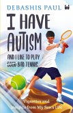 I Have Autism And I Like To Play Bad Tennis I Have Autism And I Like To Play Bad Tennis