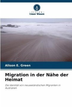 Migration in der Nähe der Heimat - Green, Alison E.