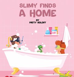 Slimy Finds a Home - Roloff, Patty