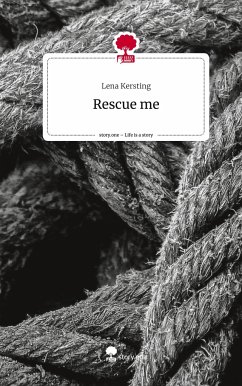 Rescue me. Life is a Story - story.one - Kersting, Lena