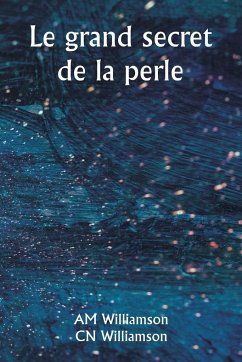 Le grand secret de la perle - Williamson, Am; Williamson, Cn