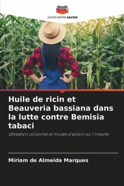 Huile de ricin et Beauveria bassiana dans la lutte contre Bemisia tabaci - de Almeida Marques, Míriam