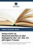 Unterricht im Hammerwerfen in der Kategorie der 12- bis 13-Jährigen Frauen