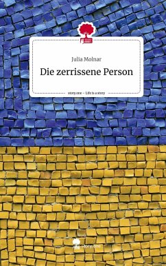 Die zerrissene Person. Life is a Story - story.one - Molnar, Julia