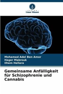 Gemeinsame Anfälligkeit für Schizophrenie und Cannabis - Ben Amor, Mohamed Adel;Mabrouk, Hager;Hellara, Ilhem