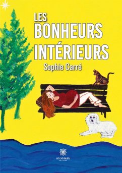 Les bonheurs intérieurs - Sophie Carré