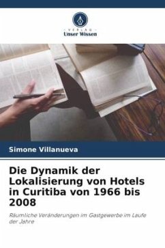 Die Dynamik der Lokalisierung von Hotels in Curitiba von 1966 bis 2008 - Villanueva, Simone