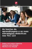 As teorias da aprendizagem e as suas estratégias didácticas nos TCC 123