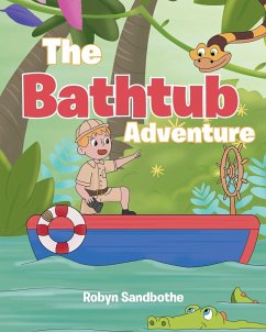 The Bathtub Adventure - Sandbothe, Robyn