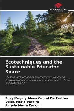 Ecotechniques and the Sustainable Educator Space - Alves Cabral De Freitas, Suzy Magaly;Pereira, Dulce Maria;Zanon, Angela Maria