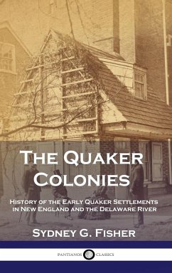 The Quaker Colonies - Fisher, Sydney G.