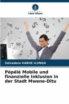 Pépélé Mobile und finanzielle Inklusion in der Stadt Mwene-Ditu - ILUNGA, Salvadore KABUE