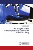 An Insight to the Verrucopapillary Lesions of the Oral Cavity