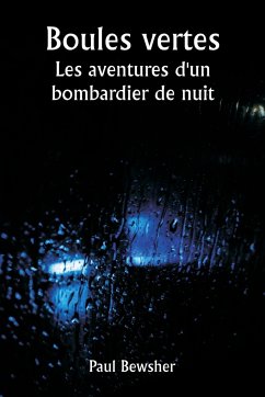 Boules vertes Les aventures d'un bombardier de nuit - Bewsher, Paul