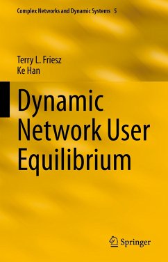 Dynamic Network User Equilibrium (eBook, PDF) - Friesz, Terry L.; Han, Ke