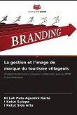 La gestion et l'image de marque du tourisme villageois