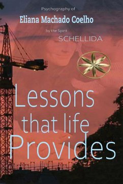 LESSONS THAT LIFE PROVIDES - Machado Coelho, Eliana; Schellida, By the Spirit