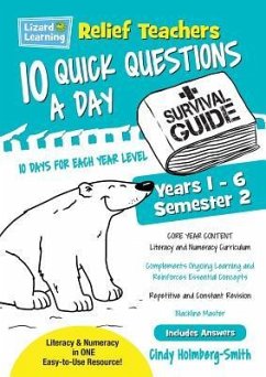 Lizard Learning Relief Teachers 10 Quick Questions a Day - A Survival Guide: Semester 2 - Holmberg-Smith, Cindy