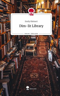 Dim-lit Library. Life is a Story - story.one - Kleinert, Emily