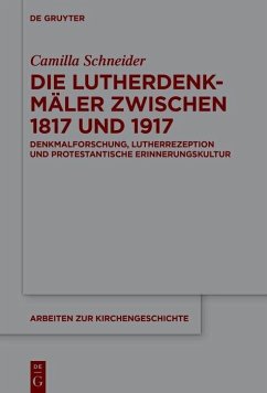 Die Lutherdenkmäler zwischen 1817 und 1917 (eBook, PDF) - Schneider, Camilla