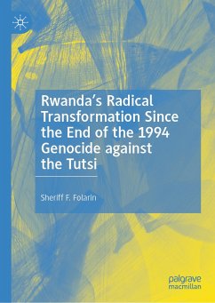 Rwanda’s Radical Transformation Since the End of the 1994 Genocide against the Tutsi (eBook, PDF) - Folarin, Sheriff F.