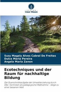 Ecotechniques und der Raum für nachhaltige Bildung - Alves Cabral De Freitas, Suzy Magaly;Pereira, Dulce Maria;Zanon, Angela Maria