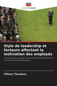 Style de leadership et facteurs affectant la motivation des employés - Theodore, Tiffany