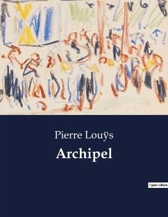 Archipel - Louÿs, Pierre