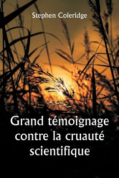 Grand témoignage contre la cruauté scientifique - Coleridge, Stephen