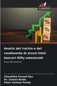 Analisi del rischio e del rendimento di alcuni titoli bancari Nifty selezionati - Das, Chandrika Prasad;Bindu, Dr. Suman;Panda, Peter Somiyo