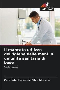 Il mancato utilizzo dell'igiene delle mani in un'unità sanitaria di base - Lopes da Silva Macedo, Carminha