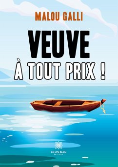 Veuve à tout prix ! - Malou Galli