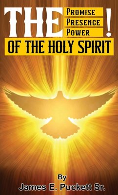 The Promise, The Presence, And Power of The Holy Spirit - Puckett Sr., James