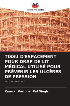 TISSU D'ESPACEMENT POUR DRAP DE LIT MÉDICAL UTILISÉ POUR PRÉVENIR LES ULCÈRES DE PRESSION - Singh, Kanwar Varinder Pal