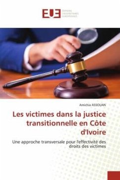 Les victimes dans la justice transitionnelle en Côte d'Ivoire - ASSOUAN, Amichia