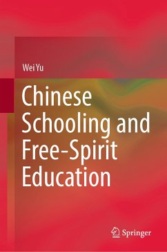 Chinese Schooling and Free-Spirit Education (eBook, PDF) - Yu, Wei