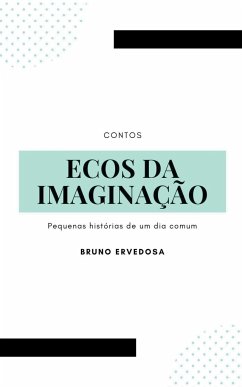 Ecos da Imaginação - Ervedosa, Bruno