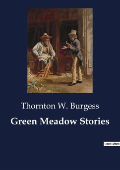 Green Meadow Stories - Burgess, Thornton W.