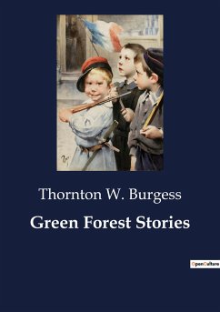 Green Forest Stories - Burgess, Thornton W.