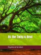 As the Twig is Bent (eBook, ePUB) - Bild 1