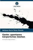 Geste: spontanes körperliches Gleiten