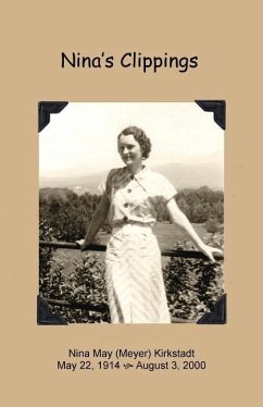 Nina's Clippings: My mother's collection of poems, quotations and articles - Kirkstadt, C. V.